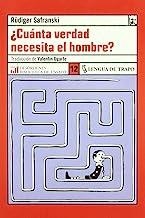 CUÁNTA VERDAD NECESITA EL HOMBRE | 9788496080355 | SAFRANSKI, RÜDIGER