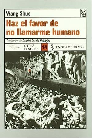 HAZ EL FAVOR DE NO LLAMARME HUMANO | 9788489618817 | SHOU, WANG