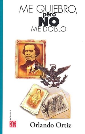 ME QUIEBRO, PERO NO ME DOBLO | 9786071675736 | ORTIZ, ORLANDO