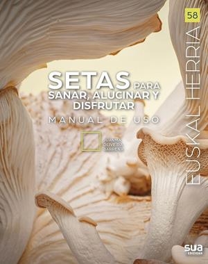 EUSKAL HERRIA. SETAS PARA SANAR, ALUCINAR Y DISFRUTAR - MANUAL DE USO | 9788482168524 | OLIVEIRA, JUAN MANUEL