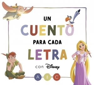 CUENTO PARA CADA LETRA CON DISNEY, UN (DISNEY. LECTOESCRITURA) | 9788418039980 | DISNEY