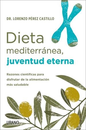 DIETA MEDITERRÁNEA, JUVENTUD ETERNA | 9788418714085 | PÉREZ, LORENZO