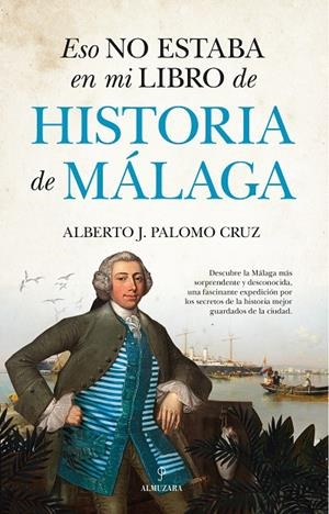 ESO NO ESTABA...HIST. DE MÁLAGA | 9788411314114 | PALOMO CRUZ, ALBERTO J.