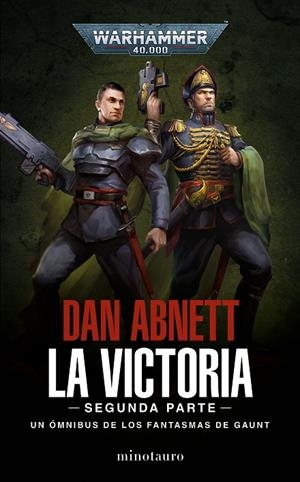 FANTASMAS DE GAUNT OMNIBUS 05, LOS. LA VICTORIA : SEGUNDA PARTE | 9788445015155 | ABNETT, DAN