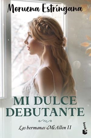 MI DULCE DEBUTANTE (LAS HERMANAS MCALLEN 2) | 9788408275572 | ESTRÍNGANA, MORUENA