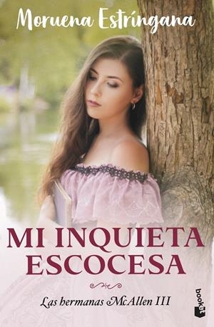 MI INQUIETA ESCOCESA (LAS HERMANAS MCALLEN 3) | 9788408275589 | ESTRÍNGANA, MORUENA