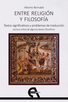 ENTRE RELIGIÓN Y FILOSOFÍA | 9788418119910 | BERNABE, ALBERTO