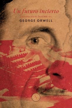 FUTURO INCIERTO, UN | 9789566188117 | ORWELL, GEORGE