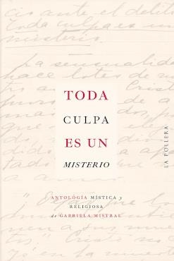 TODA CULPA ES UN MISTERIO | 9789569203978 | MISTRAL, GABRIELA