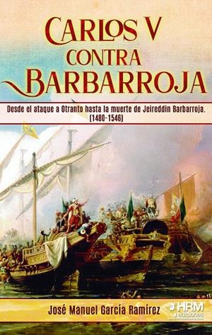 CARLOS V CONTRA BARBARROJA | 9788417859725 | GARCÍA RAMÍREZ, JOSÉ MANUEL