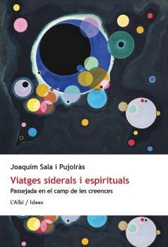 VIATGES SIDERALS I ESPIRITUALS | 9788412684049 | SALA I PUJOLRÀS, JOAQUIM