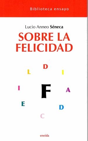 SOBRE LA FELICIDAD | 9788417726546 | ANNEO SENECA, LUCIO