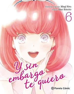 Y SIN EMBARGO TE QUIERO 06 | 9788491469186 | HSU, MAG / EMOTO, NAO