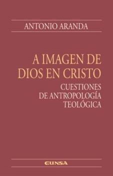 A IMAGEN DE DIOS EN CRISTO | 9788431338473 | ARANDA LOMEÑA, ANTONIO