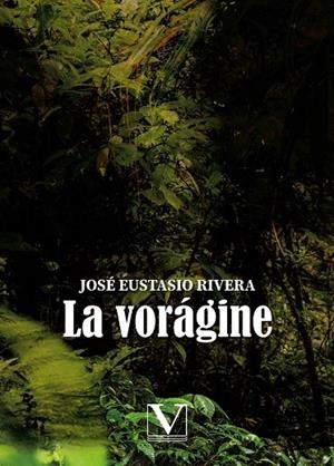 VORÁGINE, LA | 9788413379807 | RIVERA, JOSÉ EUSTASIO