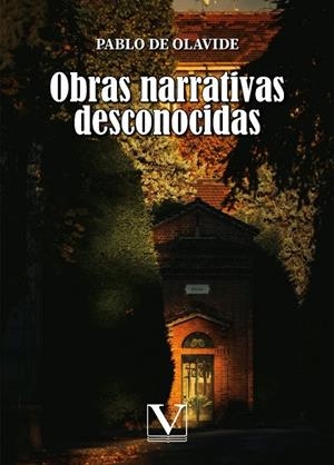 OBRAS NARRATIVAS DESCONOCIDAS | 9788413379821 | DE OLAVIDE, PABLO