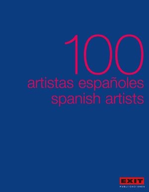 100 ARTISTAS ESPAÑOLES / 100 SPANISH ARTIST | 9788493463953 | VARIOS AUTORES