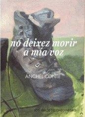 NO DEIXEZ MORIR A MIA VOZ | 9788494633201 | CONTE CAZCARRO, ANCHEL