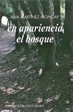 EN APARIENCIA EL BOSQUE | 9788494865169 | MARTINEZ MONGAY, ANA