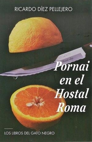 PORNAI EN EL HOSTAL ROMA | 9788494865176 | DIEZ PELLEJERO, RICARDO