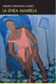 LINEA AMARILLA, LA | 9788494865190 | PIEDRAFITA GOMEZ, ALBERTO