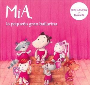 MIA, LA PEQUEÑA GRAN BAILARINA | 9788412243215 | GONZALEZ GUIRADO, SILVIA