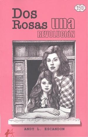 DOS ROSAS, UNA REVOLUCIÓN | 9788419899125 | ESCANDON, ANDY L.