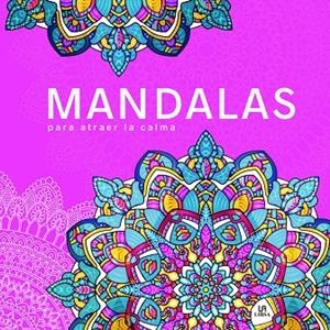 MANDALAS PARA ATRAER LA CALMA | 9788466243049 | EQUIPO EDITORIAL