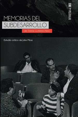 MEMORIAS DEL SUBDESARROLLO, DE TOMÁS GUTIÉRREZ ALEA | 9788412689921 | MRAZ, JOHN