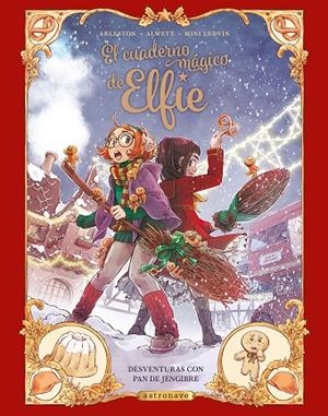 CUADERNO MAGICO DE ELFIE 03, EL : DESVENTURAS CON PAN DE JENGIBRE | 9788467962994 | ALWETT, AUDREY