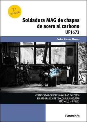 SOLDADURA MAG DE CHAPAS DE ACERO AL CARBONO (2 EDICIÓN) | 9788428363594 | ALONSO MARCOS, CARLOS