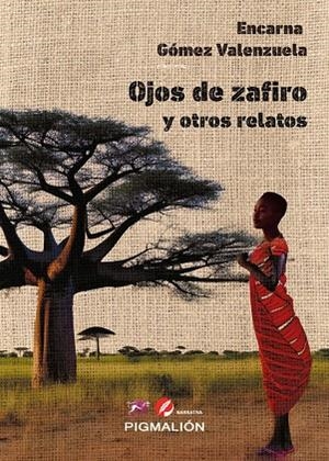 OJOS DE ZAFIRO Y OTROS RELATOS | 9788419370563 | GÓMEZ VALENZUELA, ENCARNA