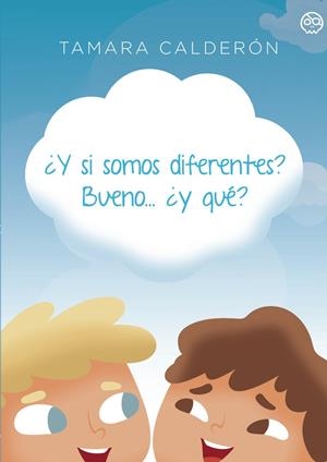 ¿Y SI SOMOS DIFERENTES? BUENO... ¿Y QUÉ? | 9788419379337 | CALDERÓN, TAMARA