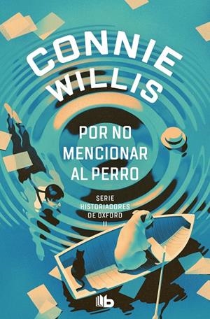 HISTORIADORES DE OXFORD 02. POR NO MENCIONAR AL PERRO | 9788413147505 | WILLIS, CONNIE