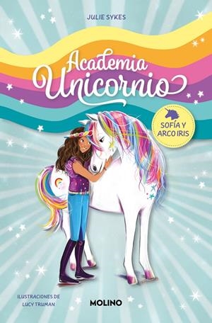 ACADEMIA UNICORNIO 01. SOFÍA Y ARCO IRIS | 9788427237254 | SYKES, JULIE