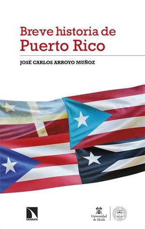 BREVE HISTORIA DE PUERTO RICO | 9788413527758 | ARROYO MUÑOZ, JOSE CARLOS