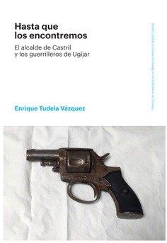 HASTA QUE LOS ENCONTREMOS | 9788478077267 | TUDELA VÁZQUEZ, ENRIQUE