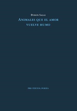 ANIMALES QUE EL AMOR VUELVE HUMO | 9788419633415 | SALAS, BYRON