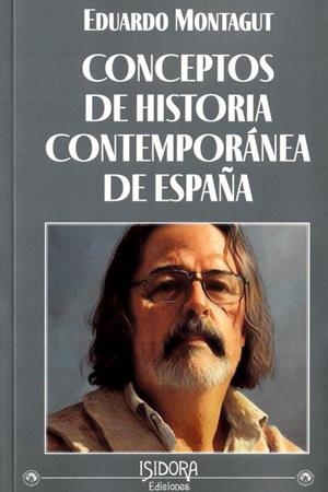 CONCEPTOS DE HISTORIA CONTEMPORANEA DE ESPAÑA | 9788416250356 | MONTAGUT, EDUARDO