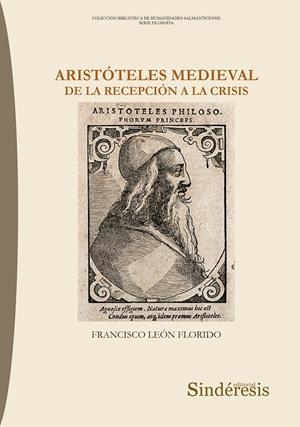 ARISTOTELES MEDIEVAL DE LA RECEPCION A LA CRISIS | 9788419199805 | LEON FLORIDO, FRANCISCO