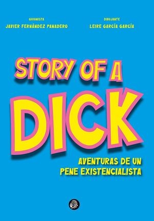 STORY OF A DICK | 9788419293480 | FERNÁNDEZ PANADERO, JAVIER