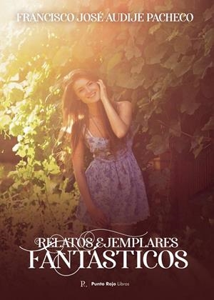 RELATOS EJEMPLARES FANTÁSTICOS | 9798397528573 | AUDIJE PACHECO, FRANCISCO JOSÉ
