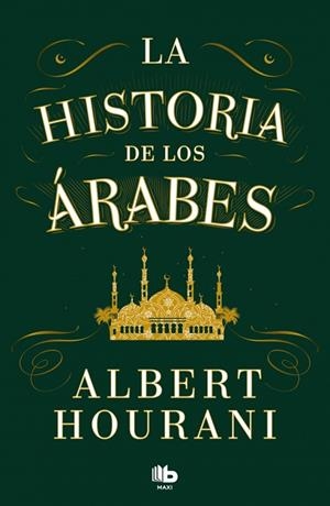 HISTORIA DE LOS ÁRABES, LA | 9788413147680 | HOURANI, ALBERT
