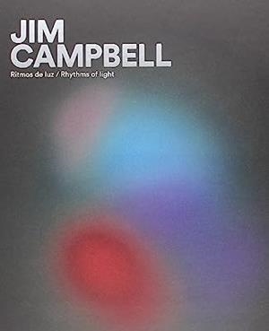 JIM CAMPBELL : RITMOS DE LUZ | 9788415282112 | VARIOS AUTORES