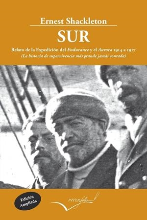 SUR. RELATO DE LA EXPEDICIÓN DEL ENDURANCE Y EL AURORA 1914-1917 | 9788494061042 | SHACKLETON, ERNEST HENRY