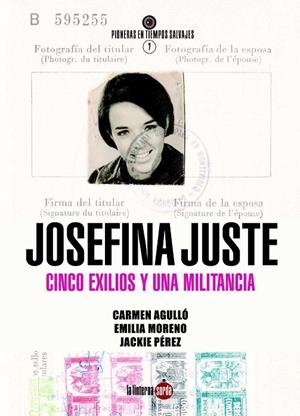 JOSEFINA JUSTE CUESTA. CINCO EXILIOS Y UNA MILITANCIA | 9788412254754 | MORENO DE LA VIEJA, EMILIA