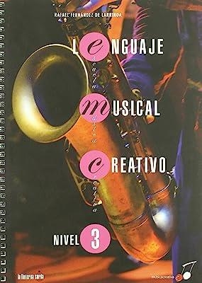 LENGUAJE MUSICAL CREATIVO - NIVEL 3 | 9788493656256 | FERNÁNDEZ DE LARRINOA, RAFAEL