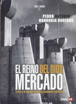REINO DEL DIOS MERCADO, EL | 9788494246630 | HONRUBIA HURTADO, PEDRO ANTONIO