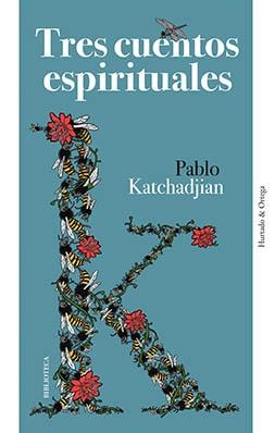 TRES CUENTOS ESPIRITUALES | 9788494591686 | KATCHADJIAN, PABLO