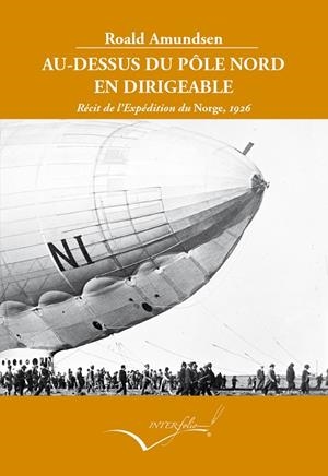 AU-DESSUS DU PÔLE NORD EN DIRIGEABLE | 9788494845109 | AMUNDSEN, ROALD